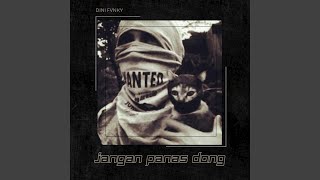 JANGAN PANAS DONG