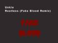 Unkle Restless Fake Blood Remix mp3