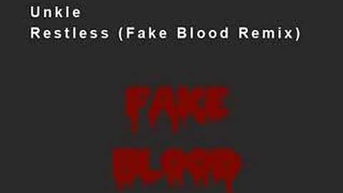 Unkle - Restless (Fake Blood Remix)