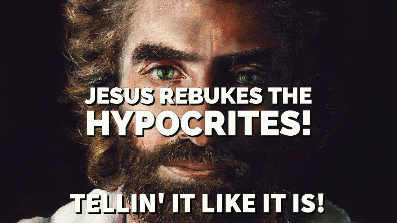 Jesus Rebukes the Hypocrites!