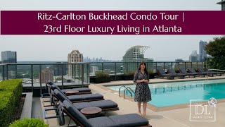 Ritz-Carlton Buckhead Condo Tour | 23rd Floor Luxury Living in Atlanta