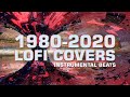 19802020 lofi covers popular songs  instrumental beats