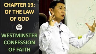 Chapter 19: Of The Law Of God - The Westminster Confession Series | Rev Joseph Poon