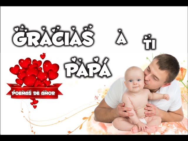 Gracias A Ti Papa Feliz Dia Del Padre Palabras Y Frases Para Dedicar A Papa Te Amo Papa Youtube Gracias A Ti Papa Feliz Dia Del Padre Palabras Y Frases Para Dedicar A Papa Te Amo Papa Youtube