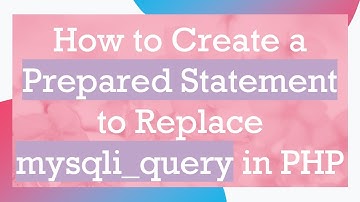 How to Create a Prepared Statement to Replace mysqli_query in PHP