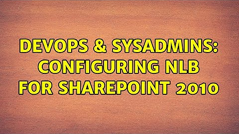 DevOps & SysAdmins: Configuring NLB for SharePoint 2010
