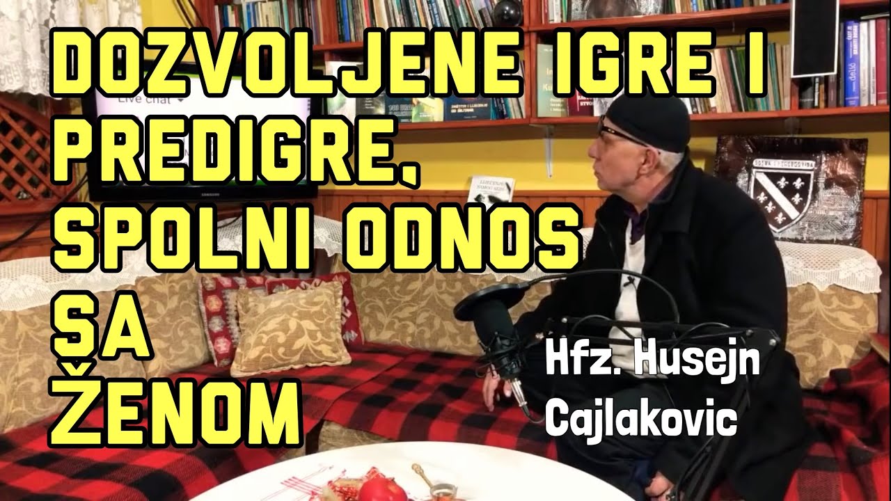 Koji odnos sa ženom u krevetu je dozvoljen ? Hadis-Odgovori-Uzivo- Hfz. Cajlakovic Husejn, 20