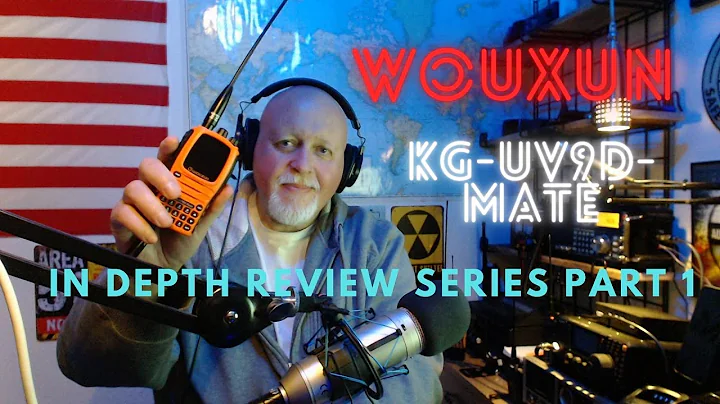 Wouxun KG-UV9D-Mate in Depth Review Series. Part 1
