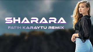 Sharara - Fatih Karaytu Remix (Yeni 2022)