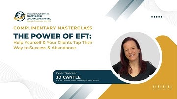 IAPC&M Masterclass: The Power of EFT - Help yourself & your clients tap their way to success