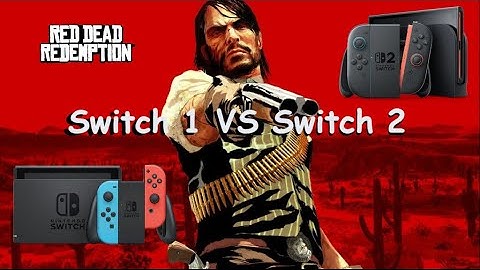 Switch 2 vs Switch 1 - Red Dead Redemption