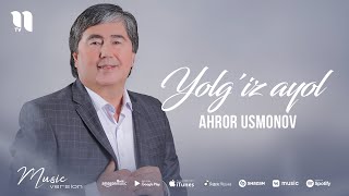 Ahror Usmonov - Yolg'iz ayol (audio 2021)