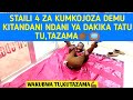 Staili 4 za kumkojoza demmu ndani ya dakika tatu