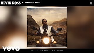 Kevin Ross - Ms. Communication Official Audio