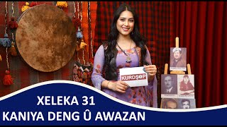 KANIYA DENG Û AWAZAN XELEKA (31) LIGEL HUNERMEND: MÎRXAN DOXAN