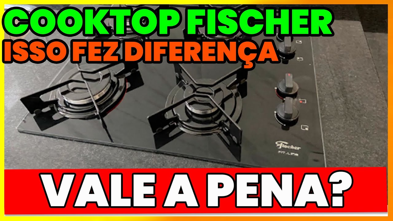 RESENHA COOKTOP FISCHER 4 BOCAS, NÃO PAGUE CARO? VALE A PENA? YouTube