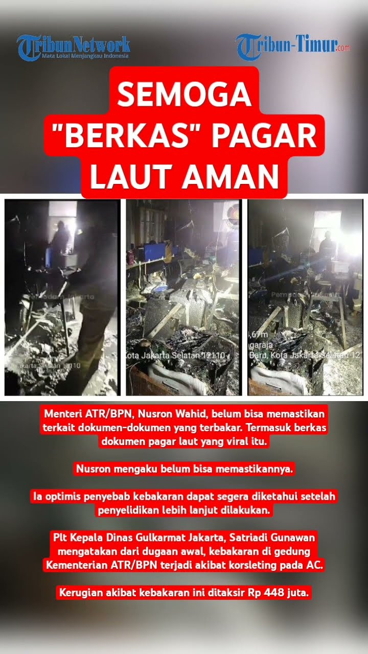 Menteri Nusron Belum Bisa Pastikan berkas apa saja selamat saat Kantor Kementerian ATR/BPN Terbakar