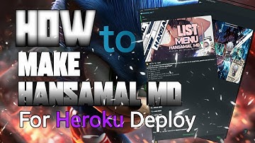 ❑ HANSAMAL MD  ▏HOW TO DEPLOY HANSAMAL MD WHATSAPP BOT HEROKU ▏༒ BOT NEW VERSION