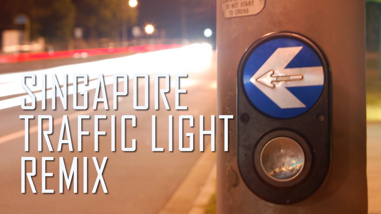 Singapore Traffic Light Remix YouTube