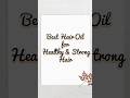 Best Hair Oil For Women&#39;s/Mens 🎀 Healthy &amp; Strong Hair #hairoil #besthairoil #ytshorts #ytstudio #yt