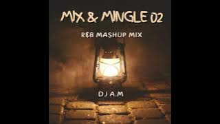DJ A.M - Mix & Mingle 02 (R&B Mashup Mix) 2024