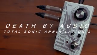 Death by Audio Total Sonic Annihilation 2