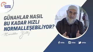 Günahlar nasıl bu kadar hızlı normalleşebiliyor?