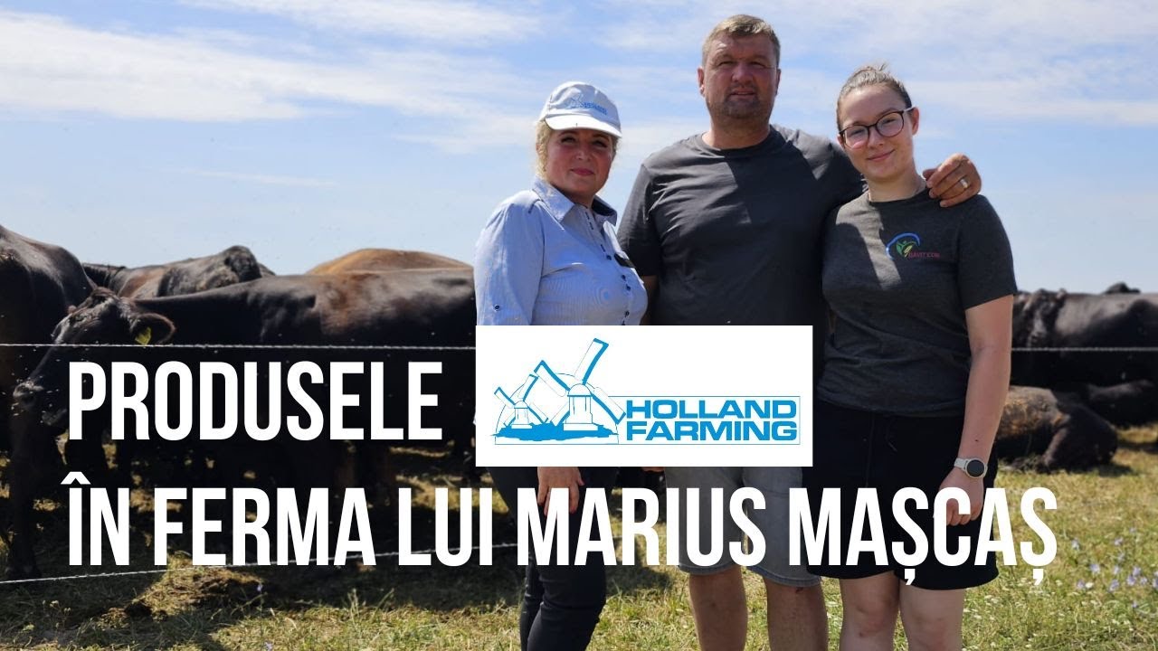 Marius Mașcaș, ferma mixtă de familie și produsele Holland Farming = PERFORMANȚĂ!