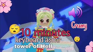 Roblox ASMR 🔥 10 minutes of keyboard ASMR ~ TOWER OF HELL *relaxing*