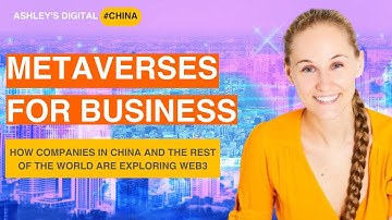 Understanding the Metaverse & Web3: Its Role and Impact in China and Beyond | Ashley Dudarenok