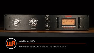Warm Audio // WA76 Discrete Compressor 'Getting Started'