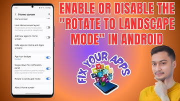 How to Enable or Disable the Rotate to Landscape Mode in Android