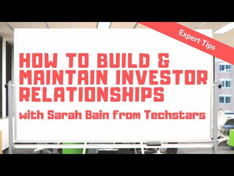 How to Build and Maintain Investor Relations with Sarah Bain, Techstars