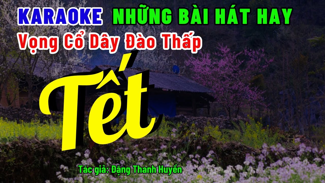 Karaoke vọng cổ Tết, dây đào thấp, rất hay