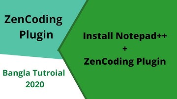 Notepade++ Install and use ZenCoding|| bangla Tutroial 2020 |ZenCoding