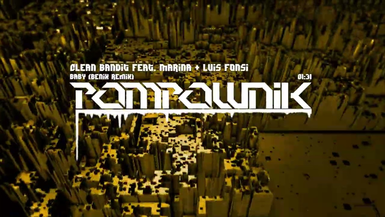 Clean Bandit feat  Marina & Luis Fonsi - Baby (Benix Remix) | Pompownik Reupload