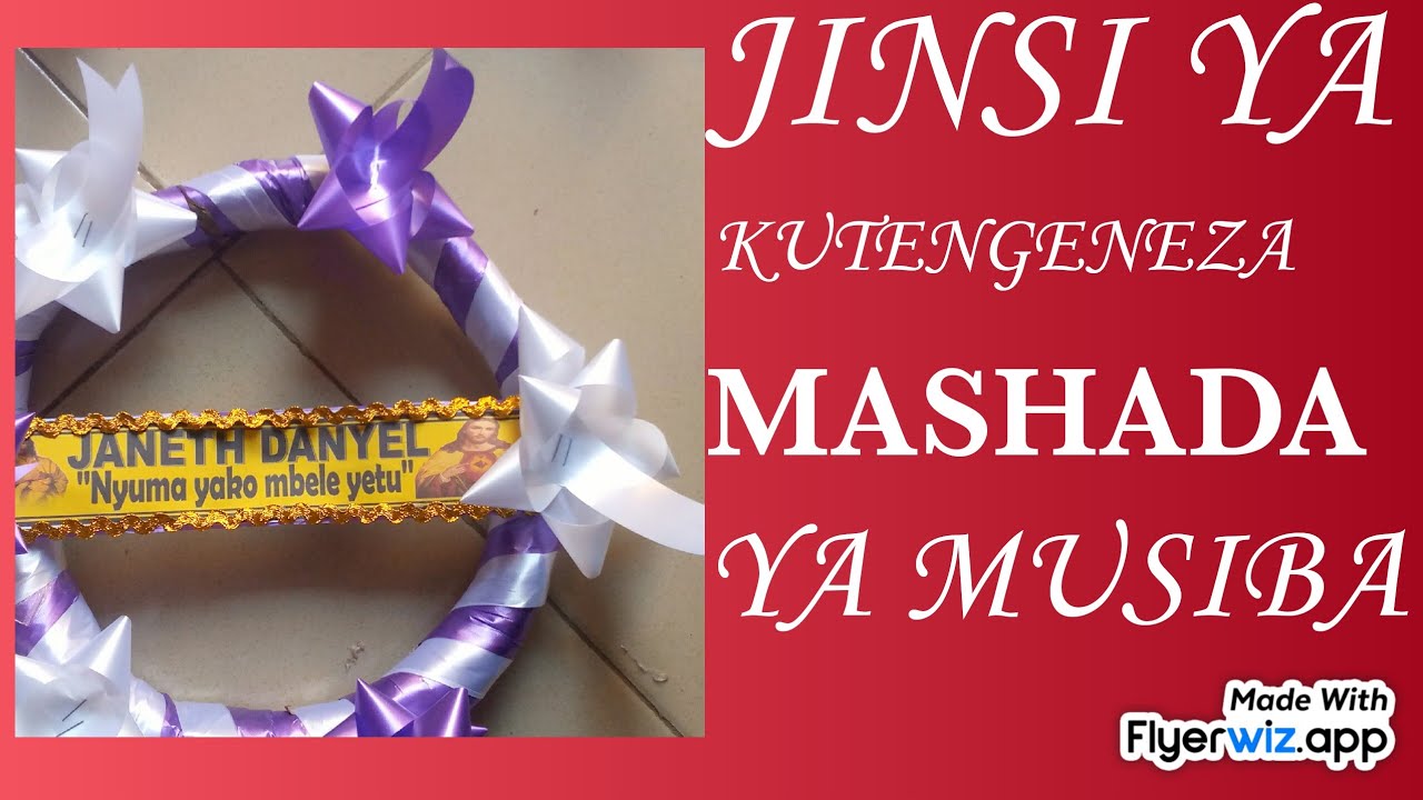 JINSI YA KUTENGENEZA MASHADA KWA AJILI YA MUSIBA.