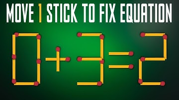 🧠 Move 1 Stick To Make Equation Correct 🧠 - Matchstick Puzzle Quiz