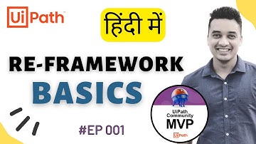 🔴 33. [Hindi] : UiPath RE Framework in Hindi | Understand  Basics  | Beginners | RPA हिंदी में