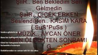 AYCAN ÖNER  BEN ÖLDÜKTEN SONRAMI GELECEKSİN  ŞİİRLİ SuS*PuSs Resimi