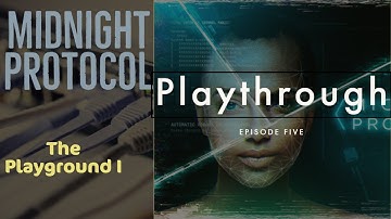 Lets Play Midnight Protocol Episode 5   Playground I