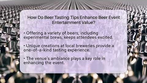 How Do Beer Tasting Tips Enhance Beer Event Entertainment Value? | The Pint Guy
