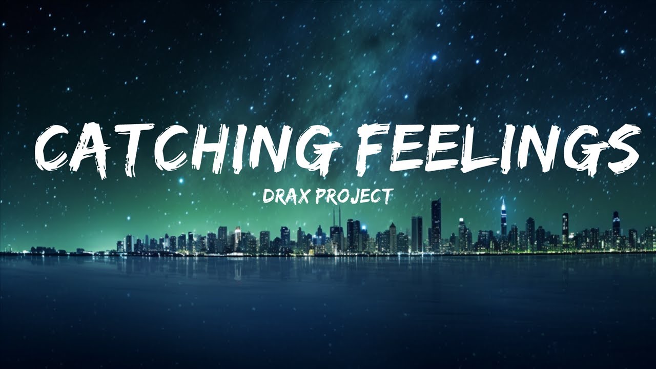 Drax Project - Catching Feelings (Lyrics) feat. Six60  | Best Vibing Music