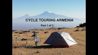 Cycle Touring Armenia Part 1 Of 3