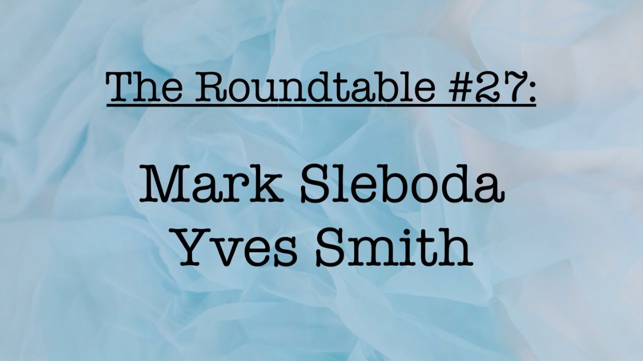 The Roundtable #27: Mark Sleboda, Yves Smith