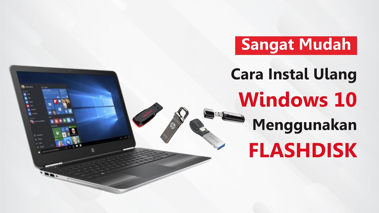 Cara instal ulang windows 10 menggunakan flashdisk dengan mudah youtube