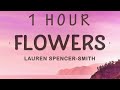 1 HOUR Flowers Lauren Spencer Smith Lyrics 