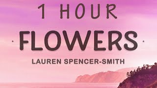 [ 1 HOUR ] Flowers - Lauren Spencer-Smith (Lyrics)