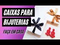 Como Fazer Caixa para Bijuterias e Semijoias - Embalagem para Presente Lojinha (DIY Gift Box)