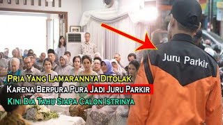 Pria Ini Dihina Saat Melamar Karena Pura Pura Jadi Tukang Parkir, Tahu Siapa Ia, Semua Menyesal